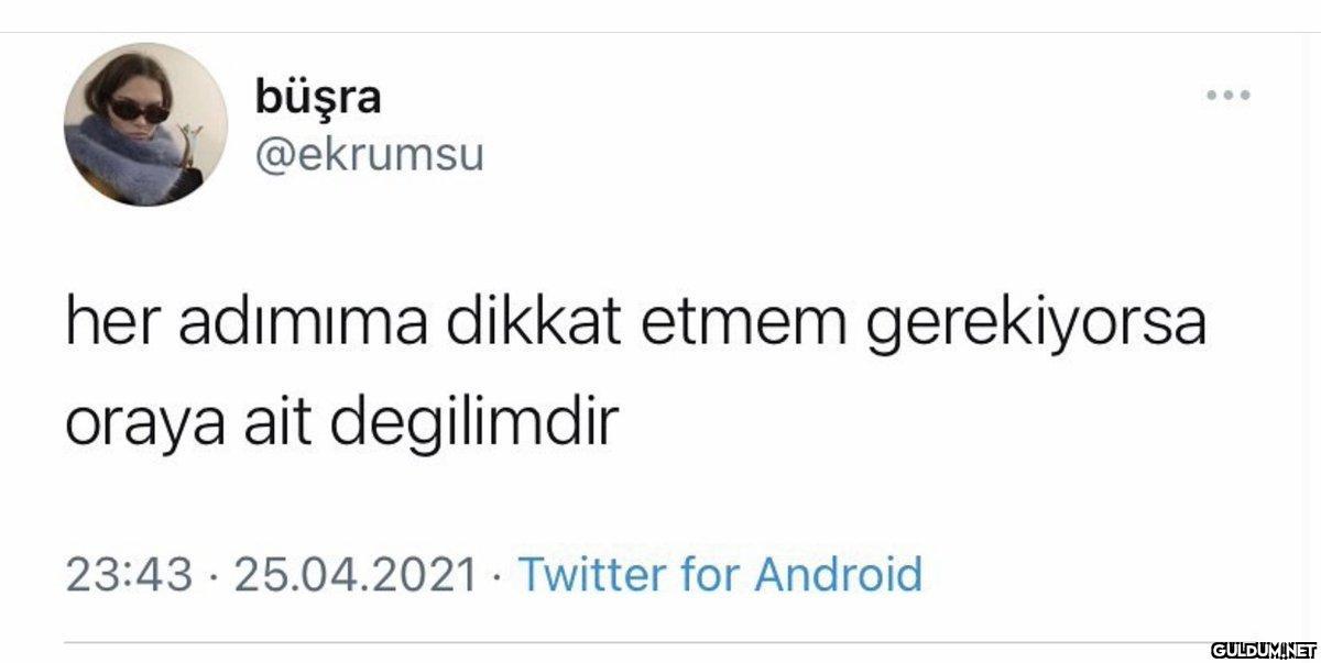 büşra @ekrumsu her adımıma...