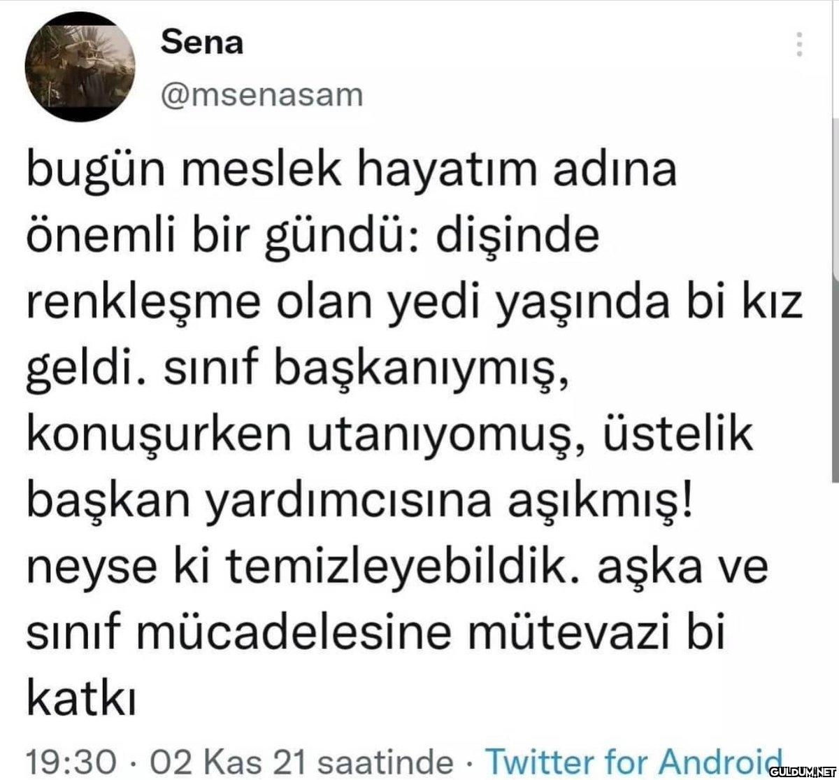 Sena @msenasam bugün...