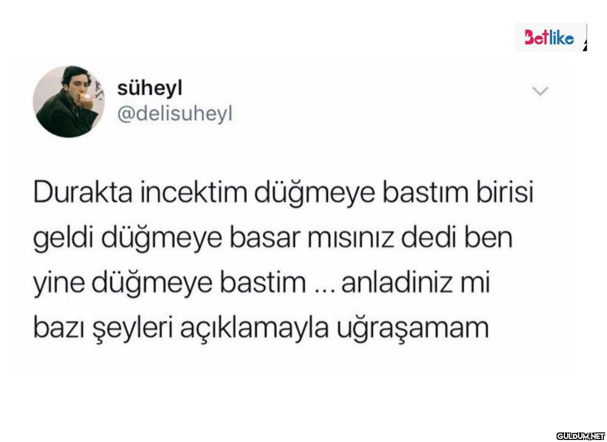 süheyl @delisuheyl Betlike...