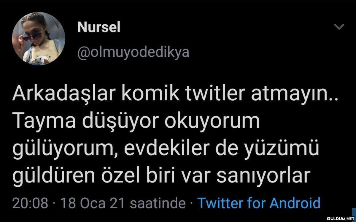 Nursel @olmuyodedikya...