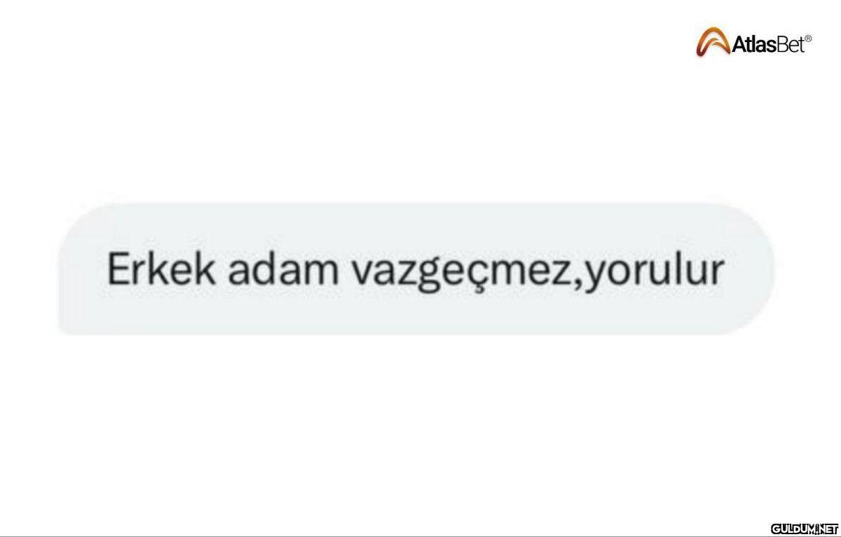 Erkek adam...