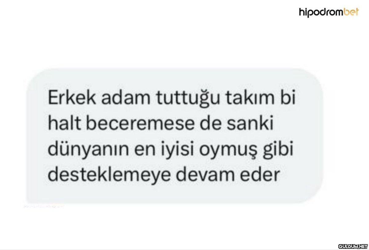 Erkek adam tuttuğu takım...