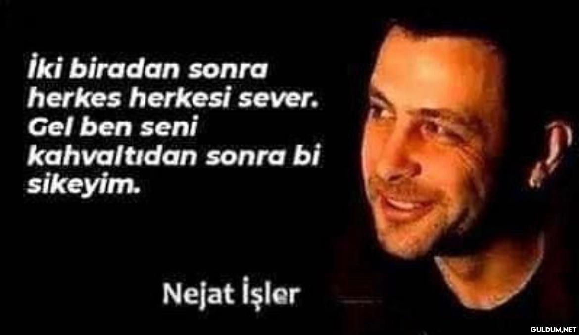İki biradan sonra herkes...