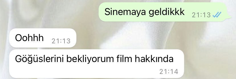 Sinemaya geldikkk 21:13...
