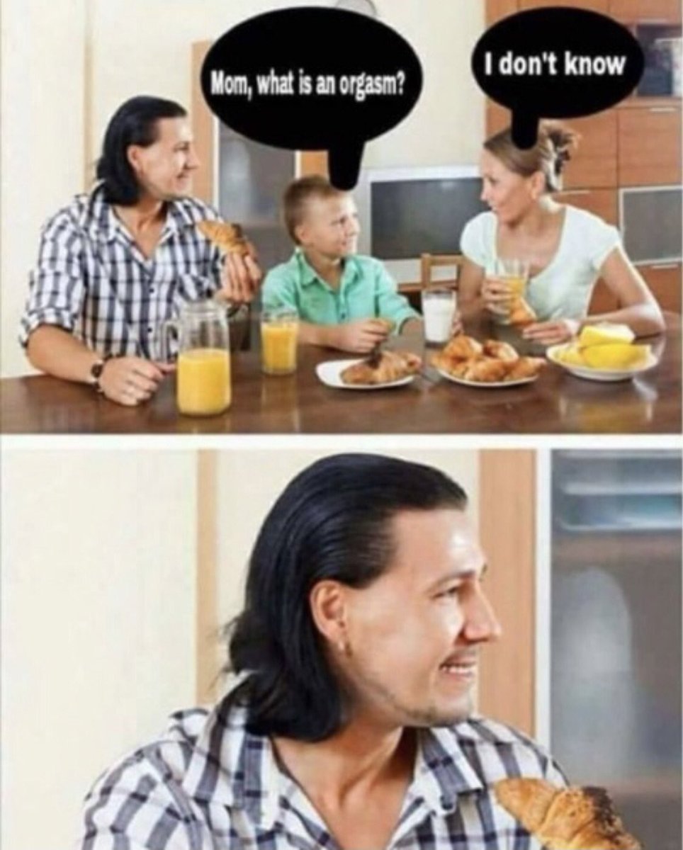Mom, what is an orgasm? I...
