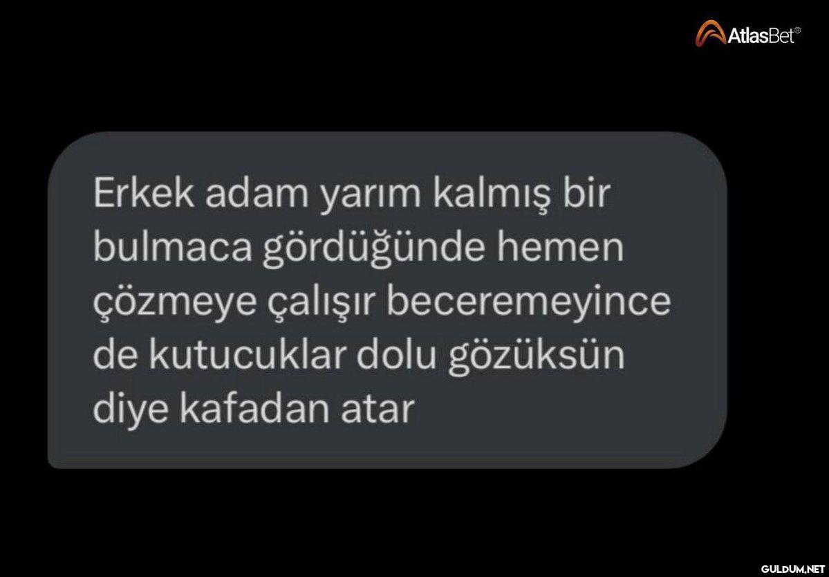 Erkek adam yarım kalmış...