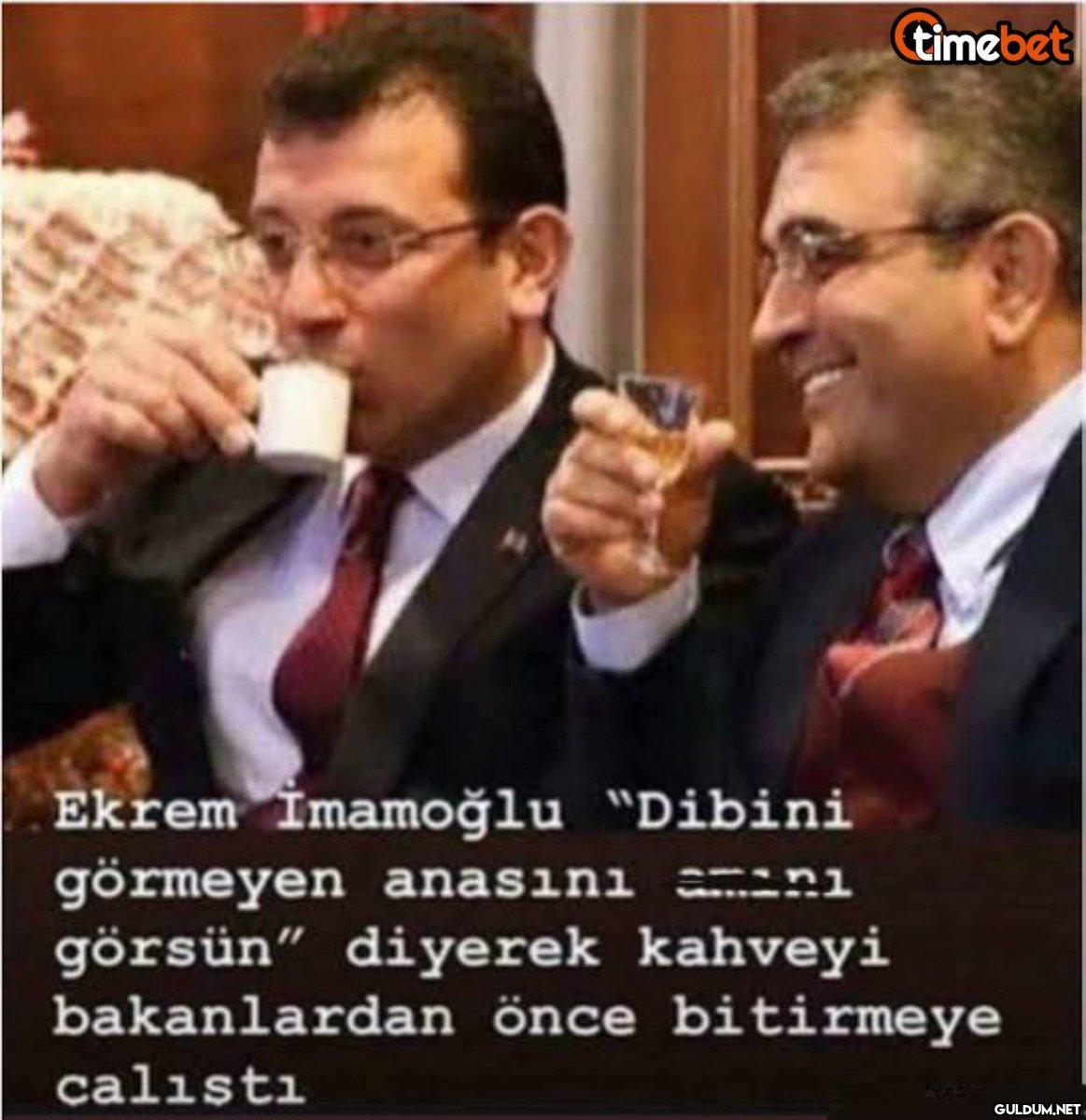 timebet Ekrem İmamoğlu...