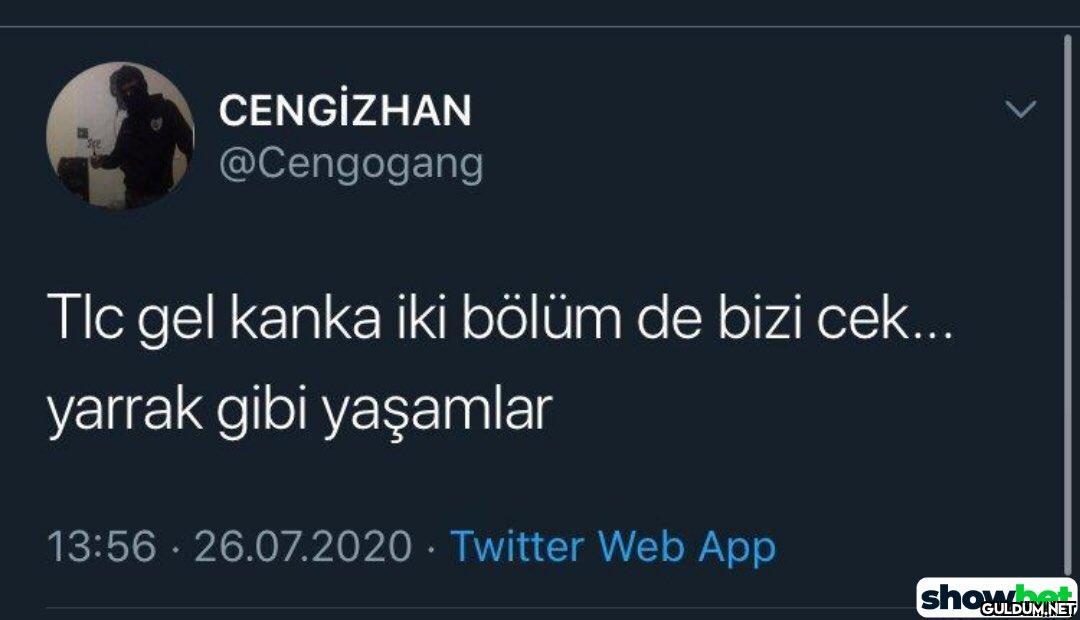 CENGİZHAN @Cengogang Tlc...