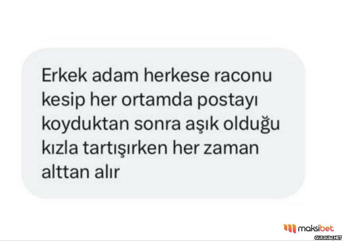 Erkek adam herkese raconu...