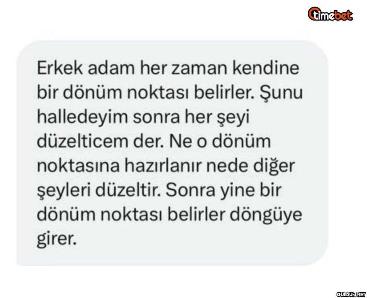 Erkek adam her zaman...