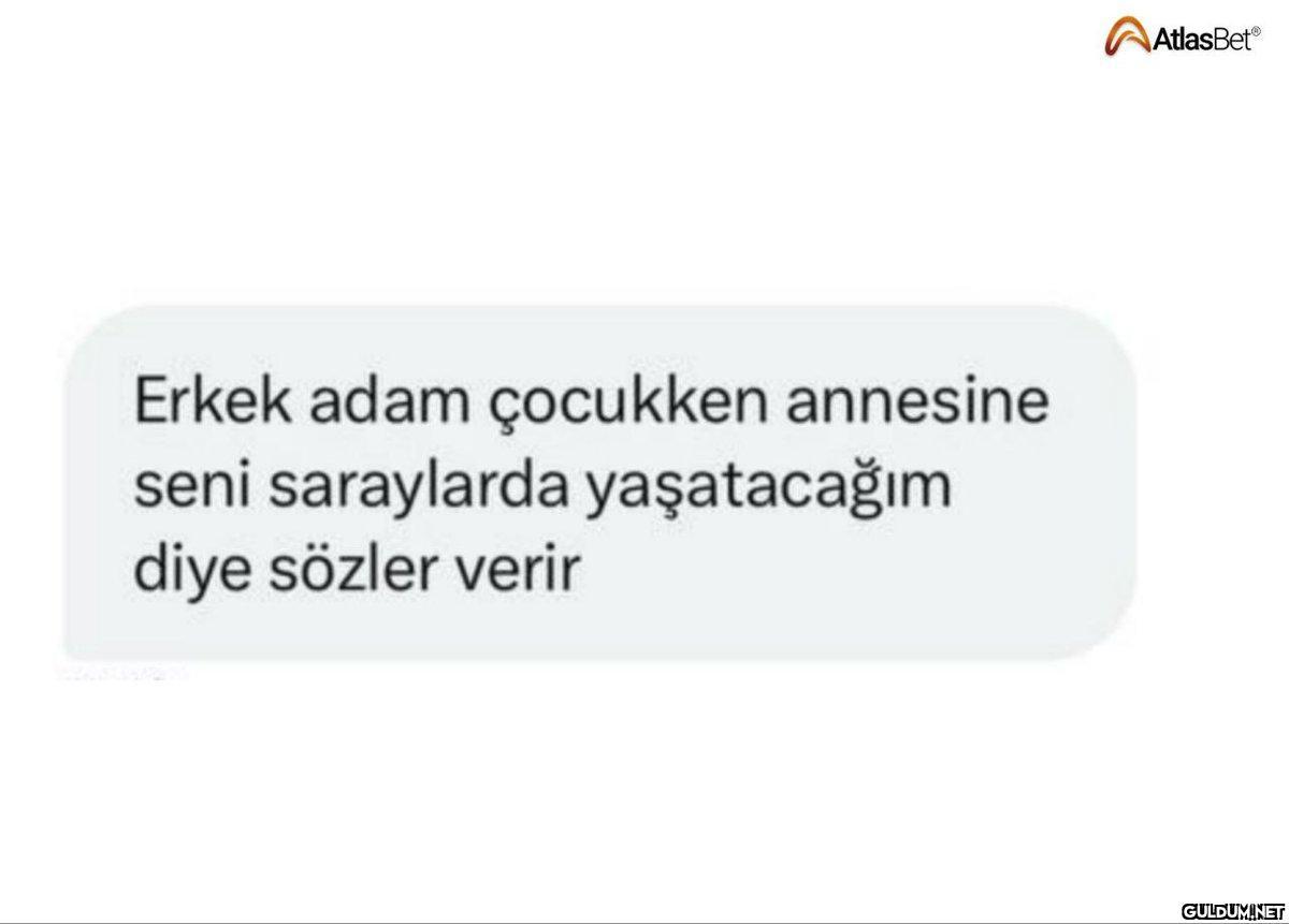 Erkek adam çocukken...