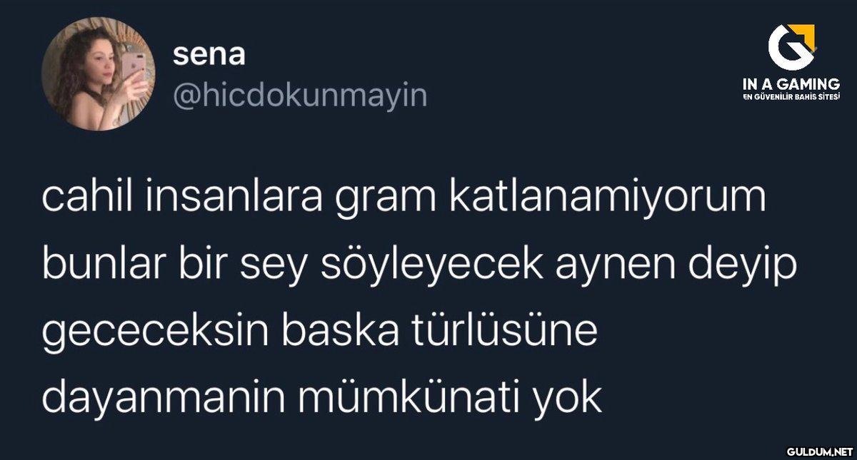 sena @hicdokunmayin G IN A...