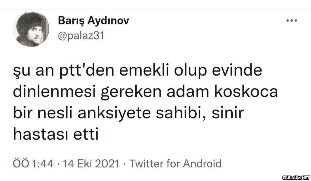 Barış Aydınov @palaz31 şu...