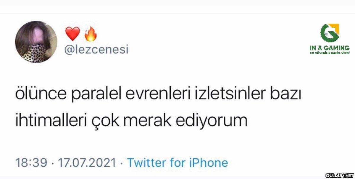 @lezcenesi ölünce paralel...