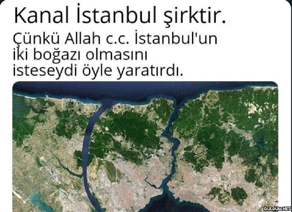 Kanal İstanbul şirktir....