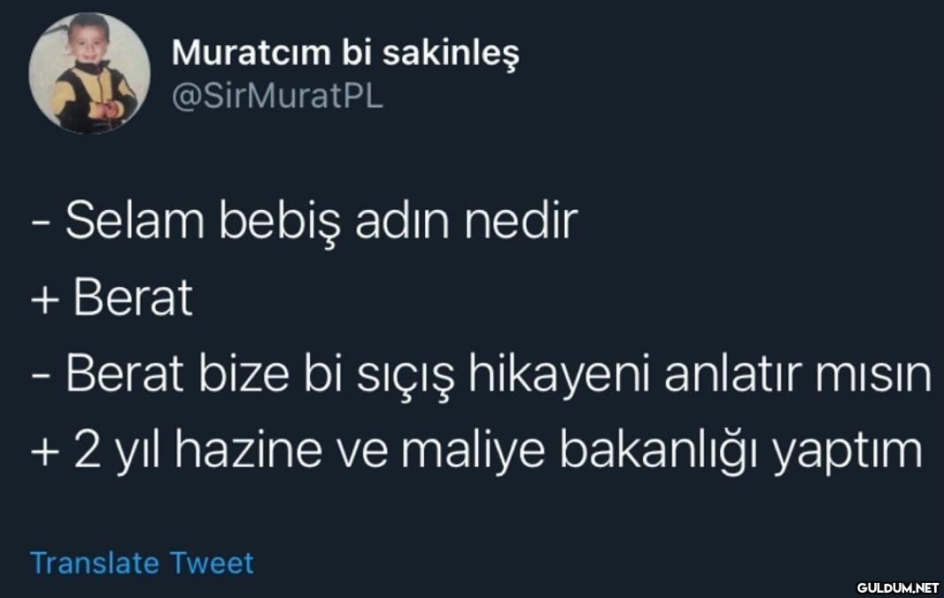 Muratcım bi sakinleş...