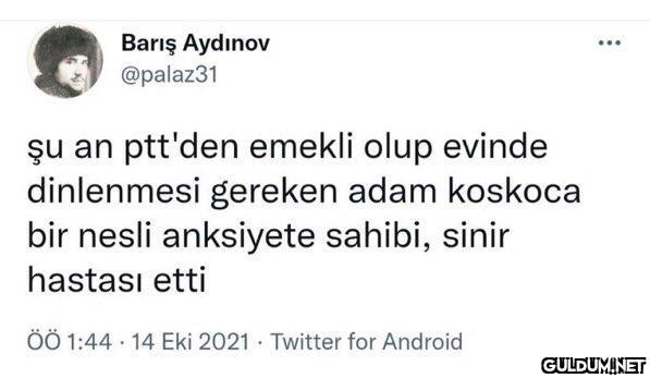 Barış Aydınov @palaz31 şu...