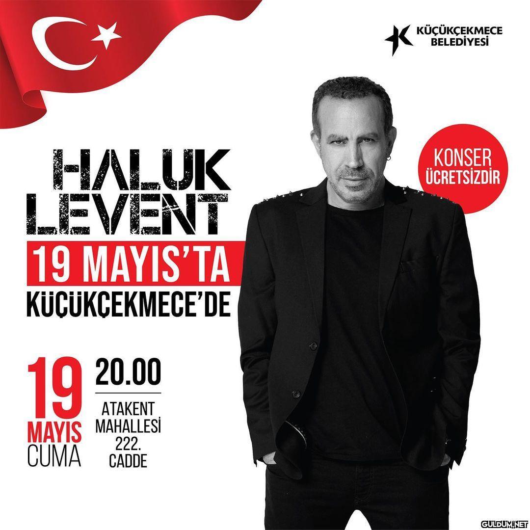 Haluk Levent 19 Mayıs'ta...