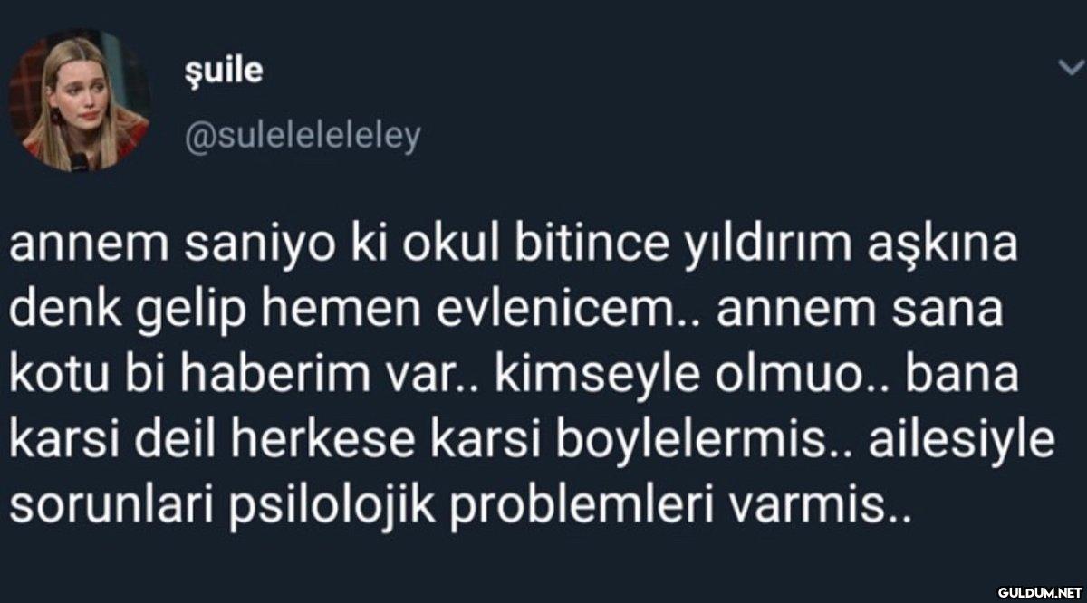 şuile @suleleleleley annem...