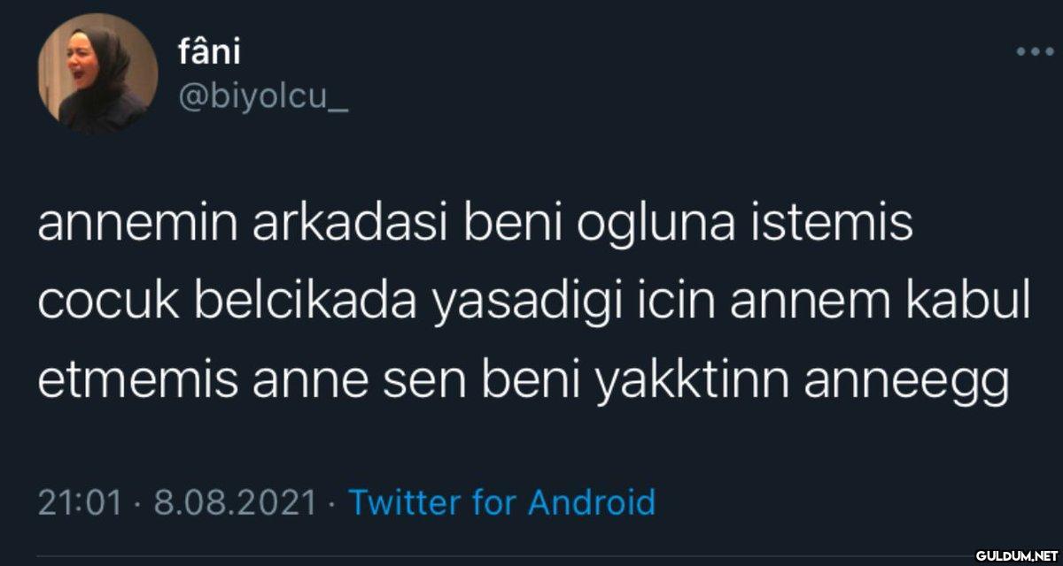 fâni @biyolcu_ annemin...