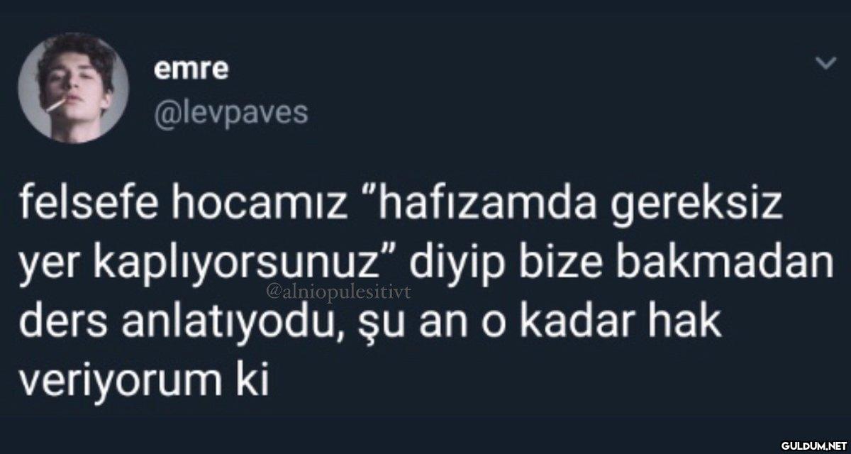 emre @levpaves felsefe...