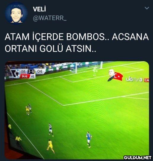 VELİ @WATERR_ ATAM İÇERDE...