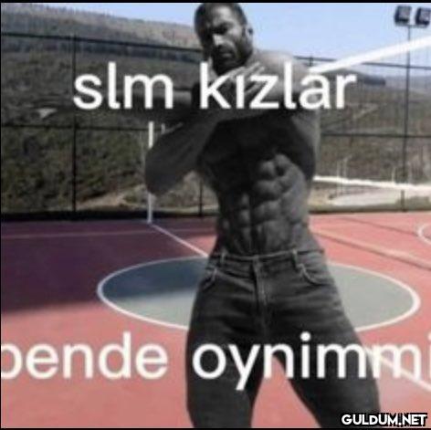 slm kızlar bende oynimm   Kaynak