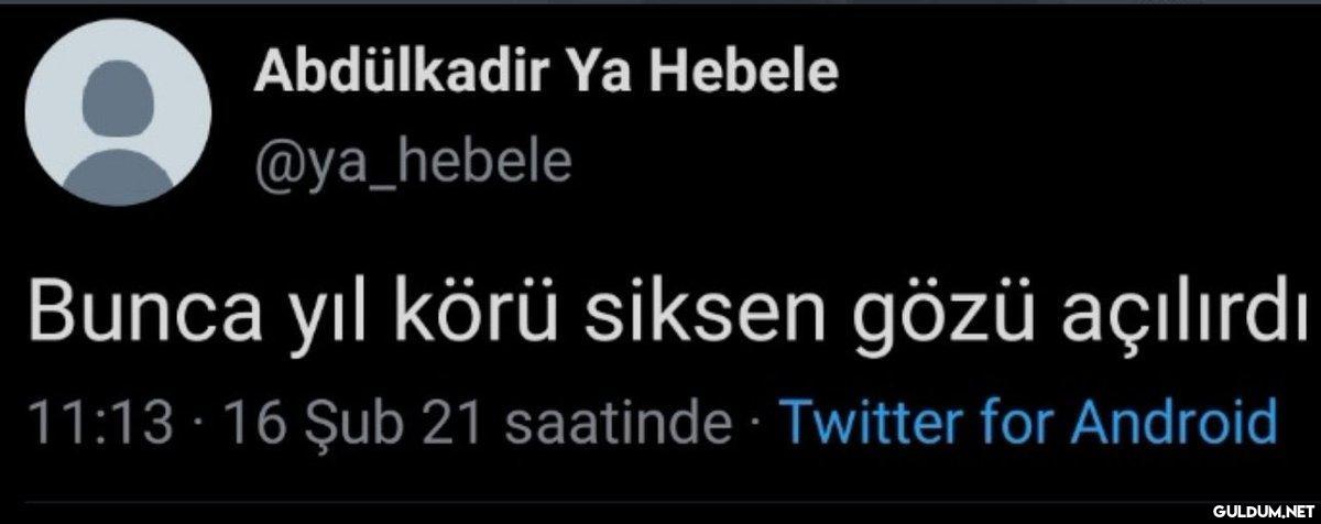 Abdülkadir Ya Hebele...