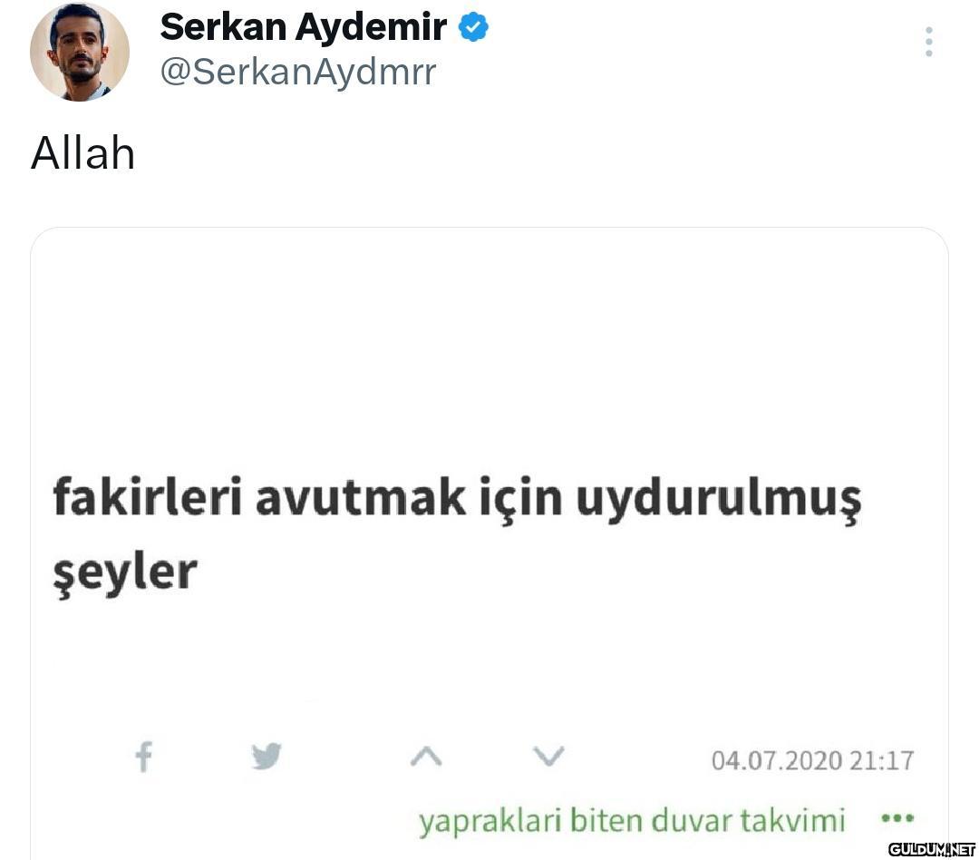 Allah Serkan Aydemir...