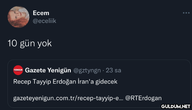 Ecem @eceliik 10 gün yok...