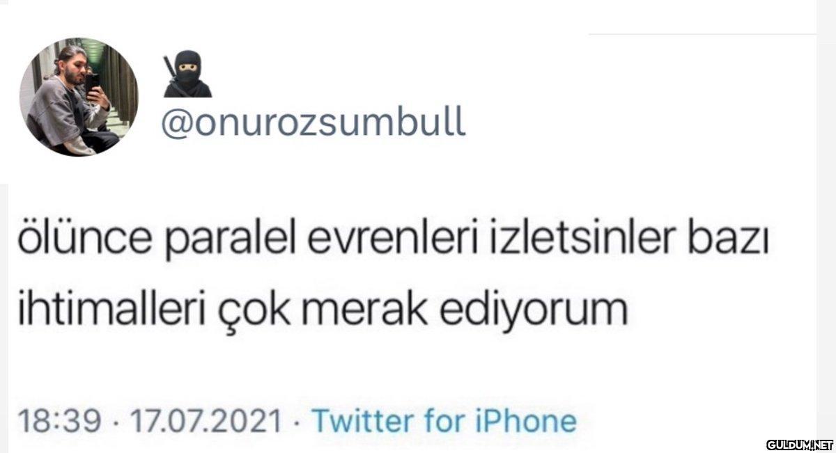 @onurozsumbull ölünce...
