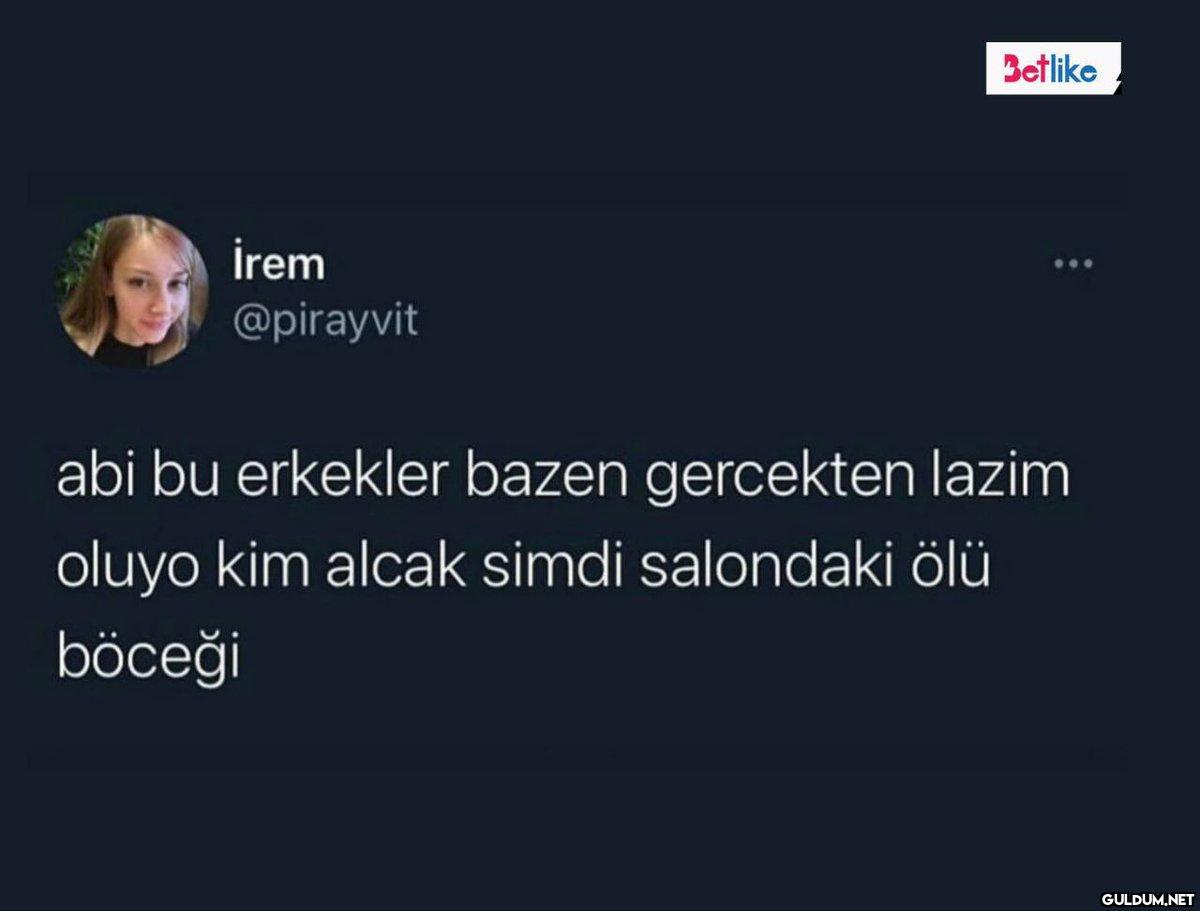 İrem @pirayvit Betlike ......