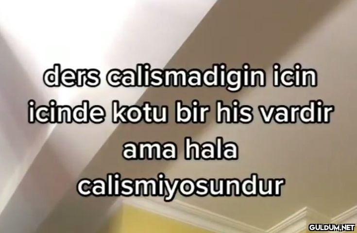ders calismadigin icin...