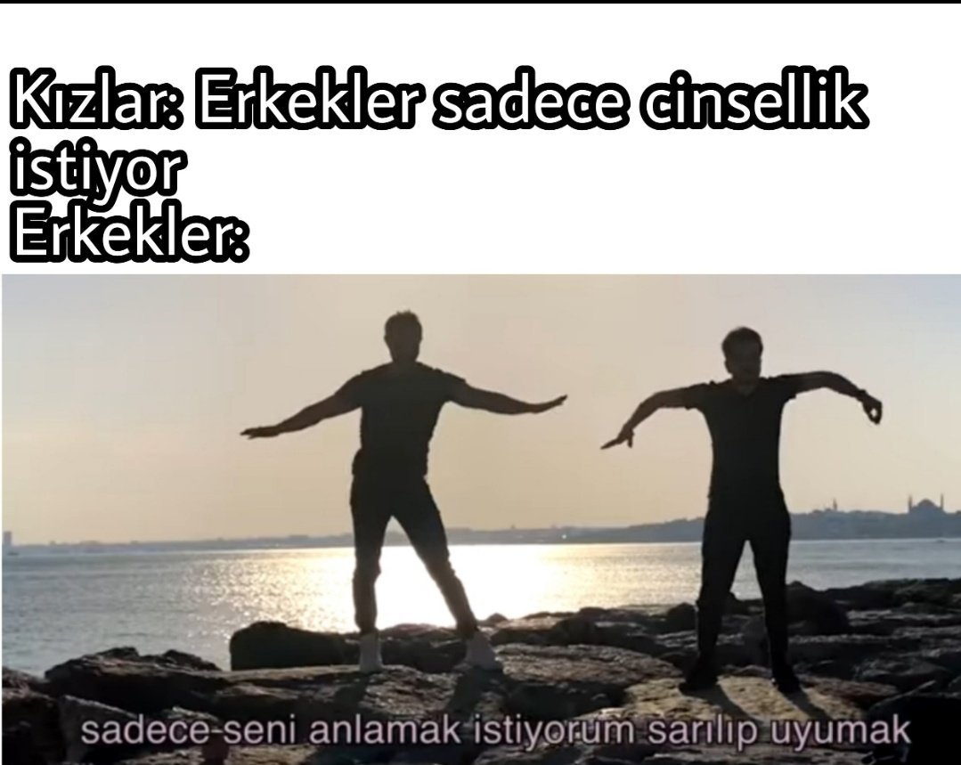 Kızlar: Erkekler sadece...