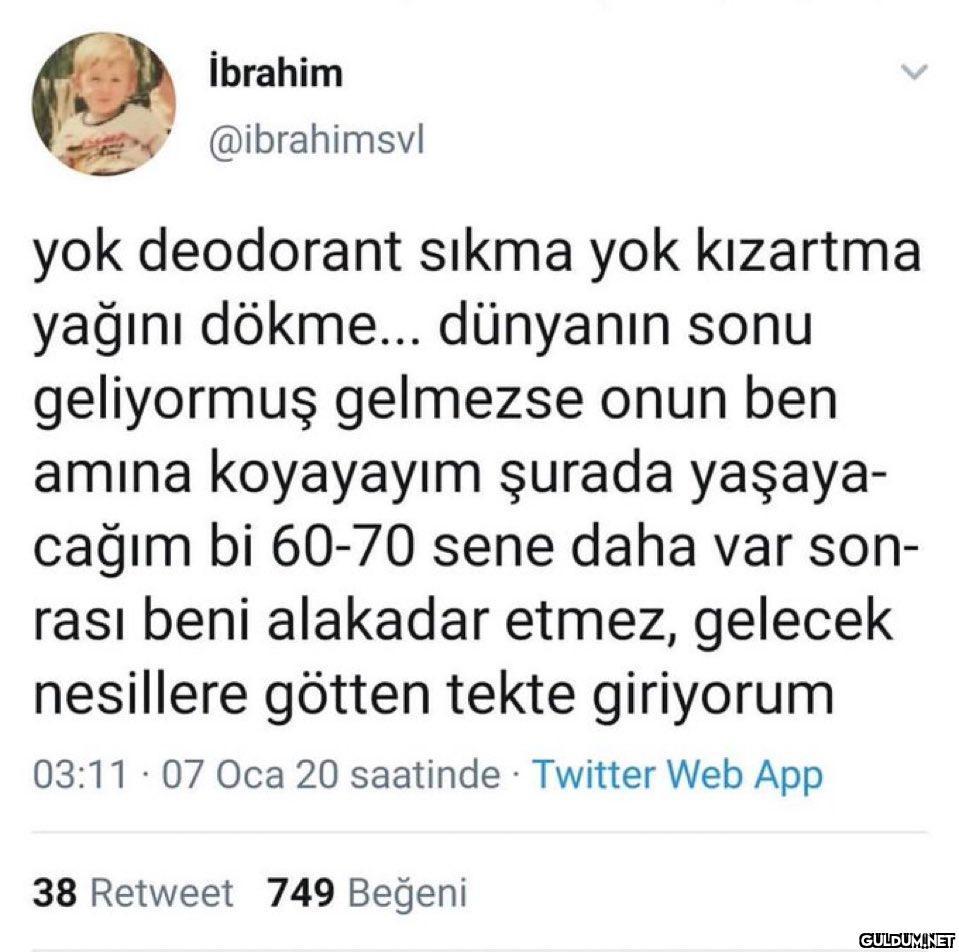 İbrahim @ibrahimsvl yok...