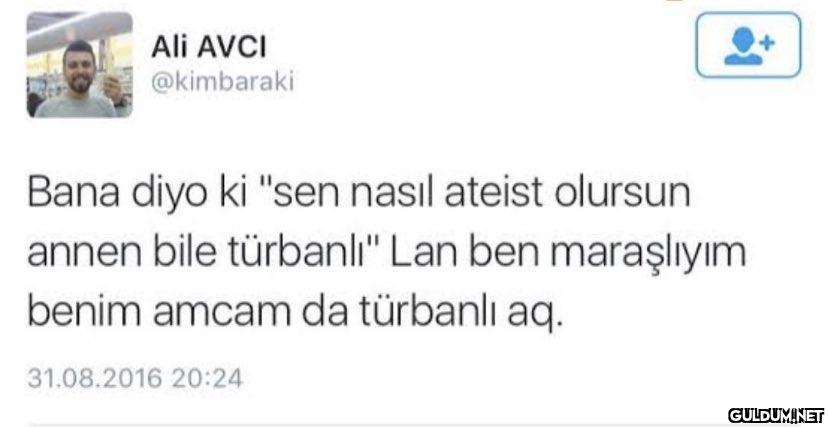 Ali AVCI @kimbaraki Bana...