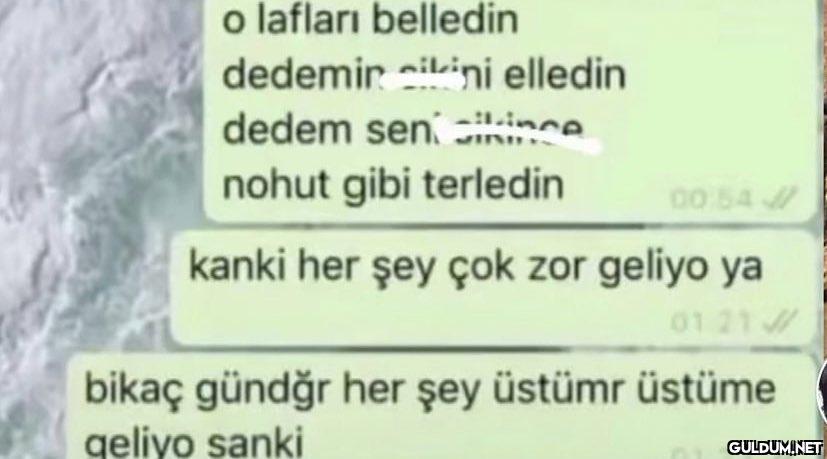 o lafları belledin...