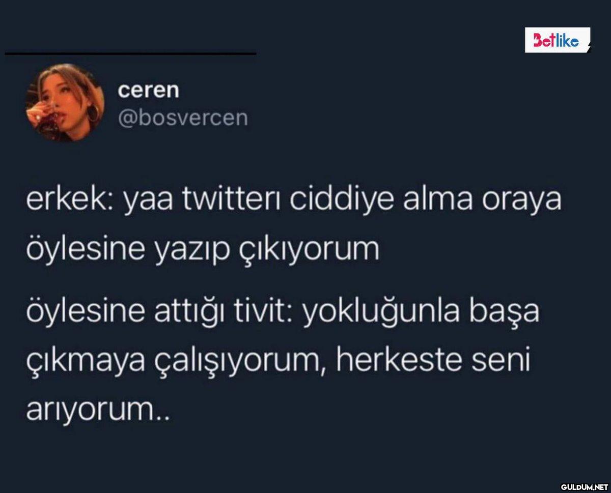 ceren @bosvercen Betlike...