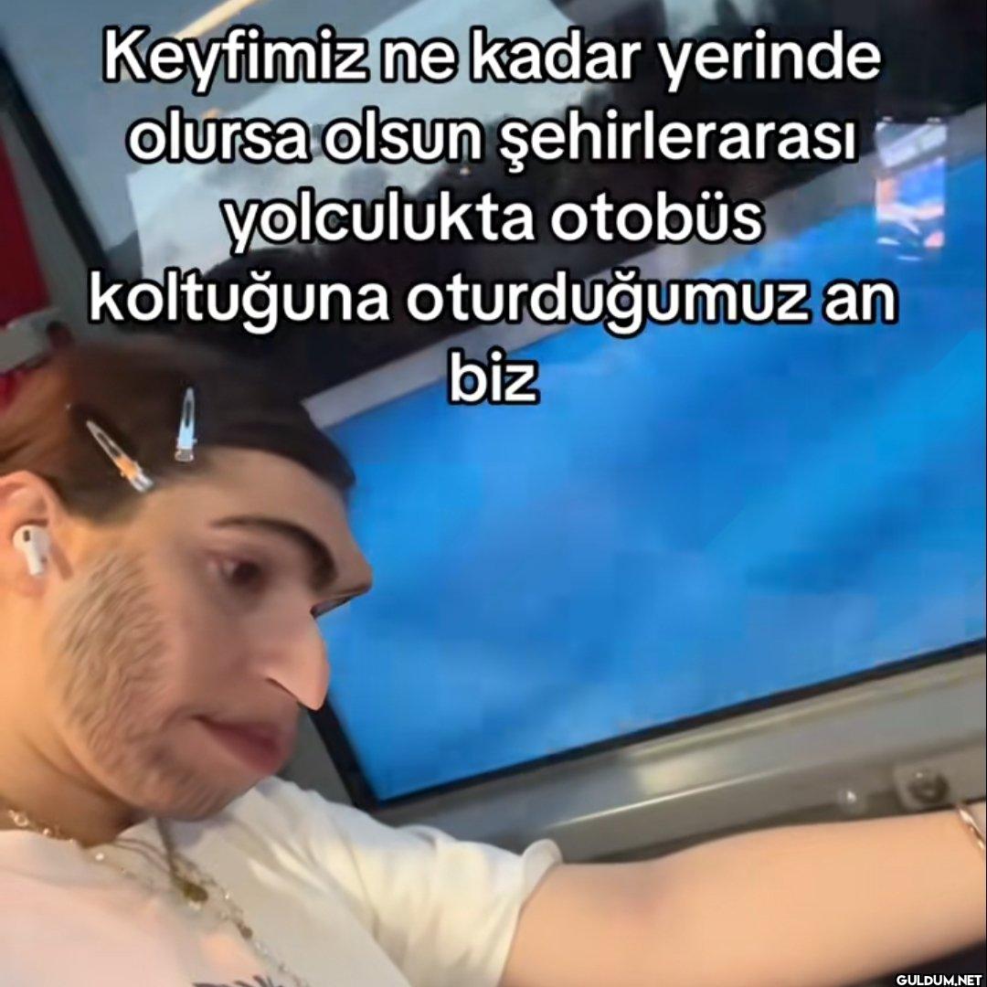 Keyfimiz ne kadar yerinde...