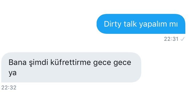 Dirty talk yapalım mı Bana...