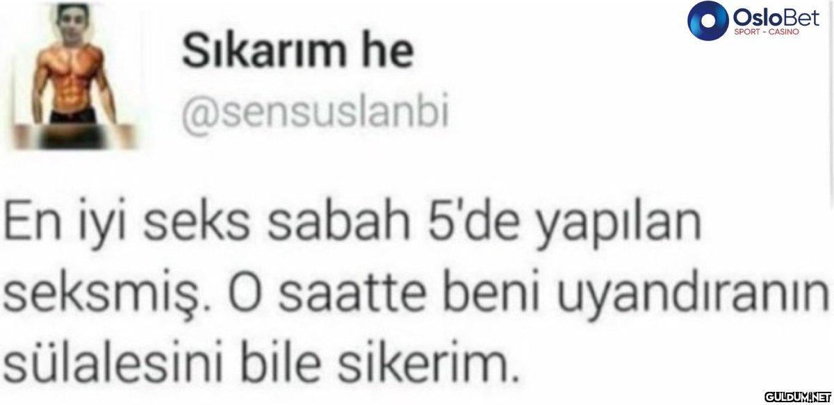 Sıkarım he @sensuslanbi...