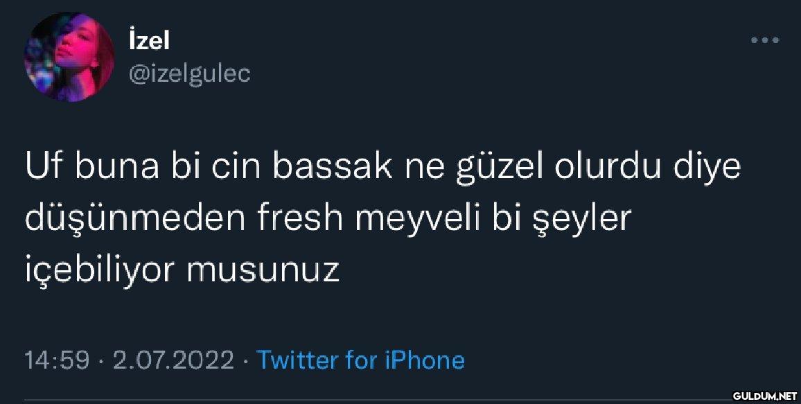 İzel @izelgulec Uf buna bi...