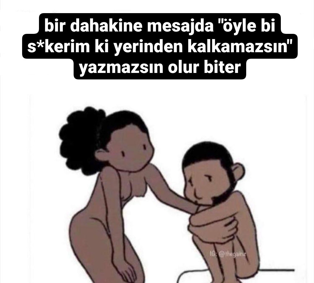 bir dahakine mesajda "öyle...