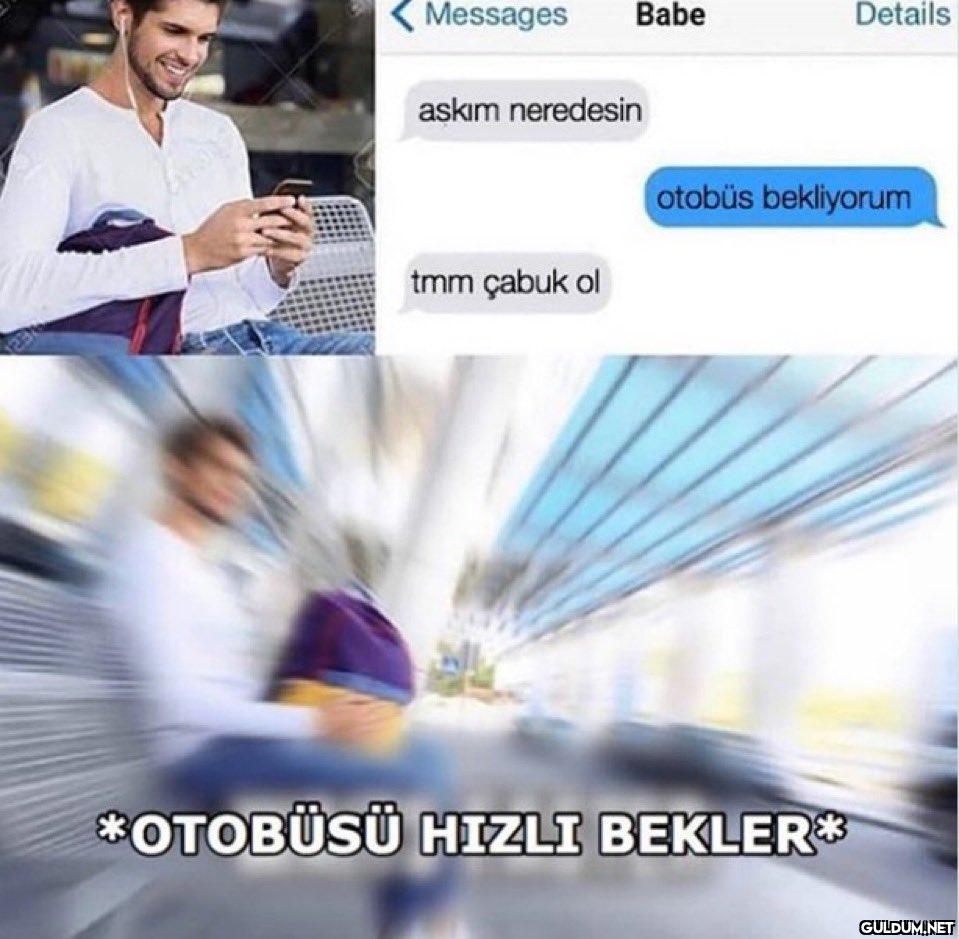 Messages Babe aşkım...