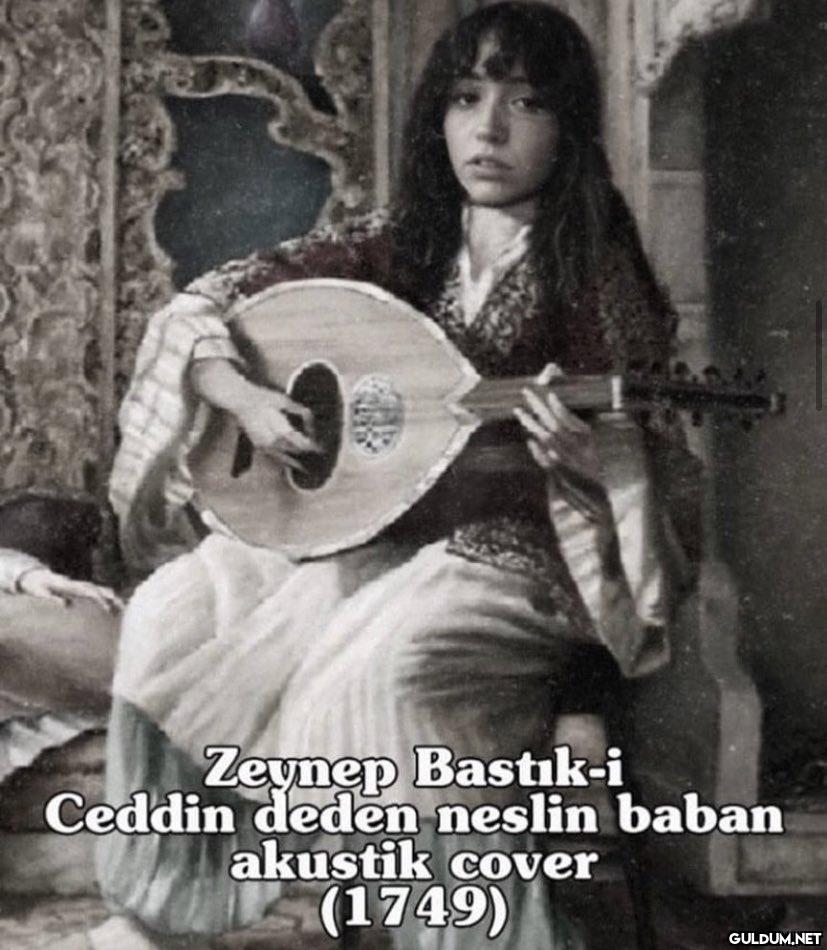 Zeynep Bastık-i Ceddin...