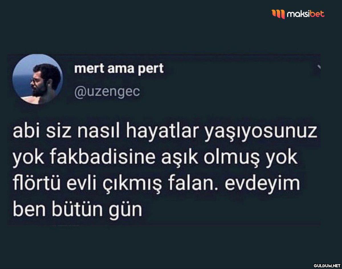 mert ama pert @uzengec...