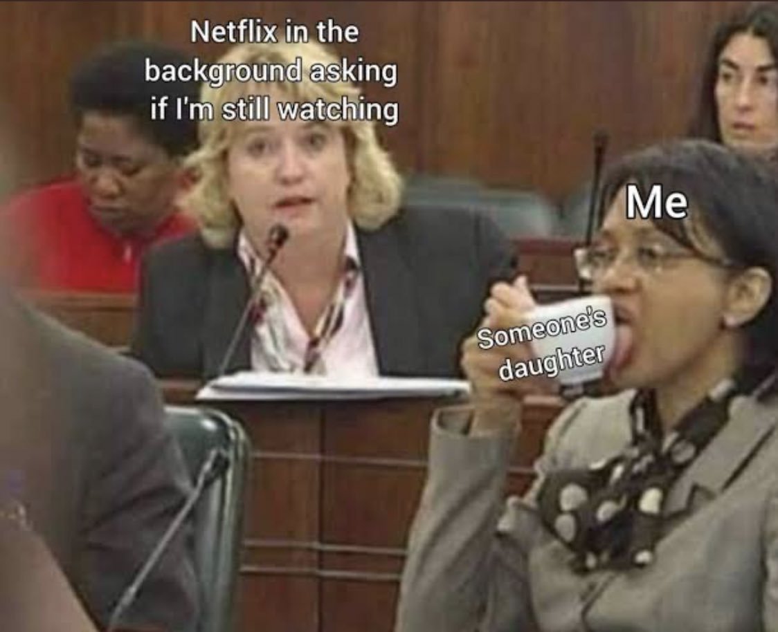 Netflix in the background...