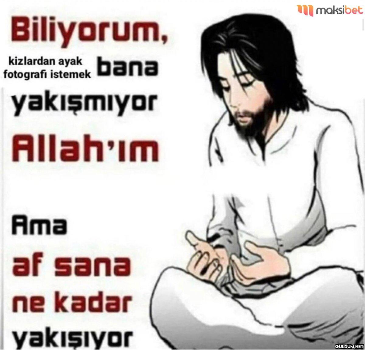 Biliyorum, kizlardan ayak...
