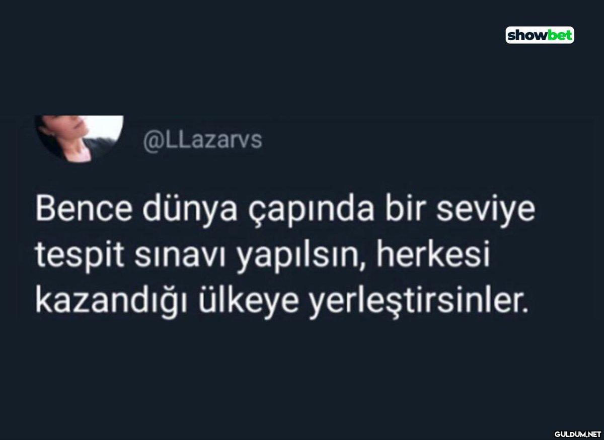 showbet @LLazarvs Bence...
