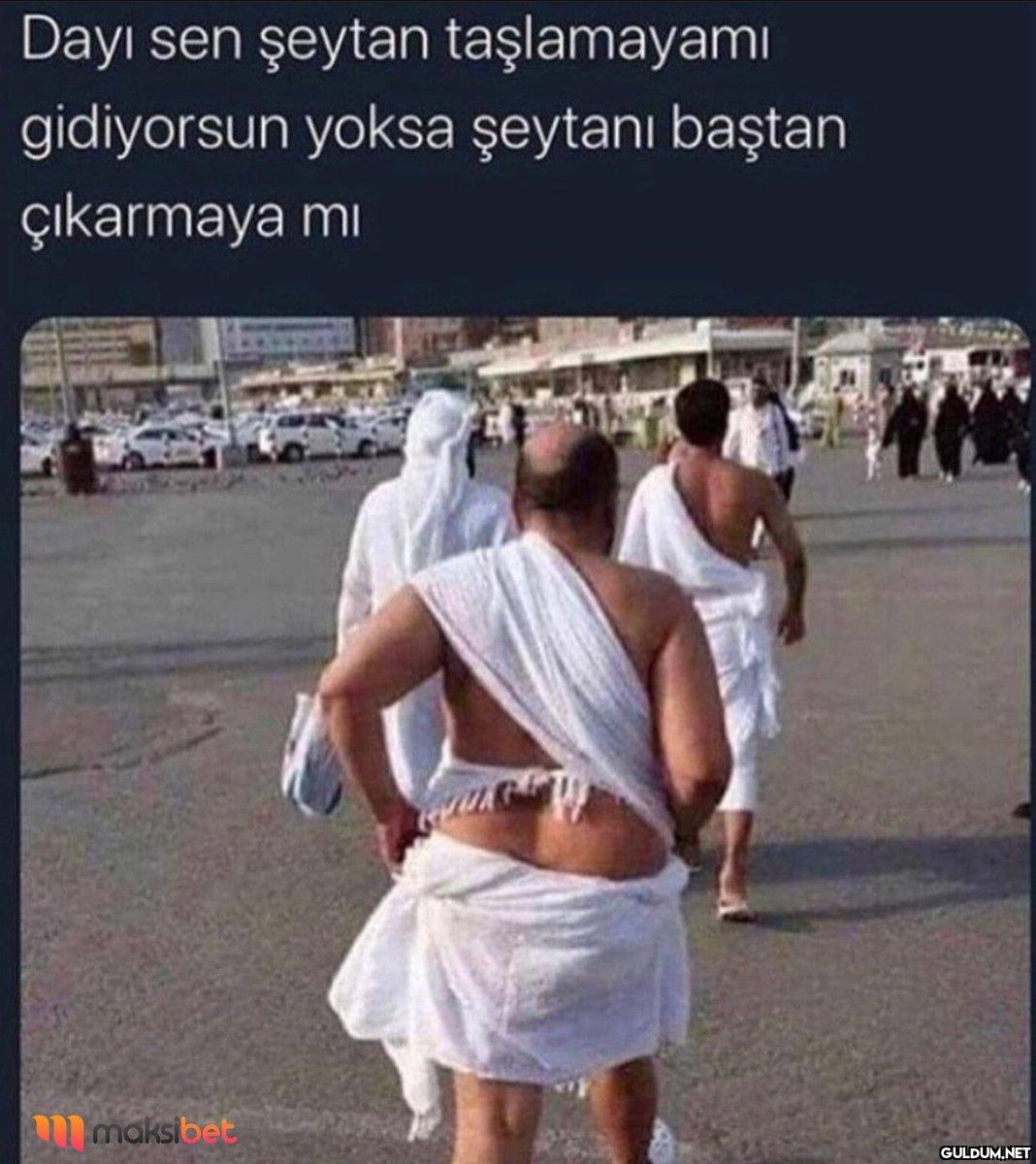 Dayı sen şeytan...